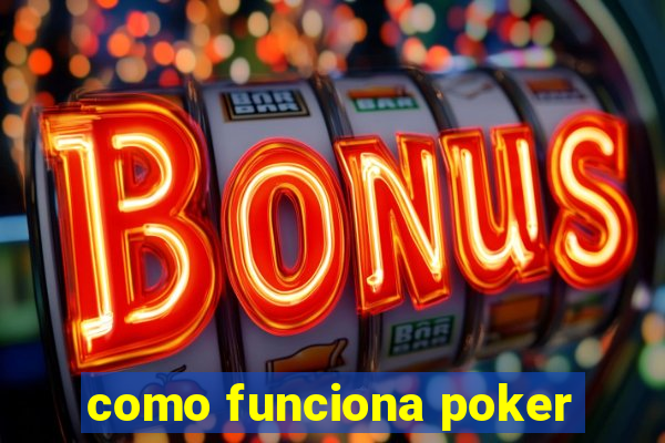 como funciona poker